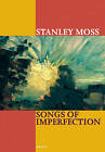 Songs of Imperfection by Stanley Moss (Paperback, 2004)