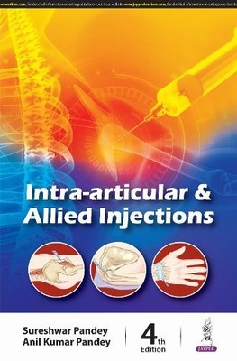 Intra-Articular & Allied Injections by Sureshwar Pandey, Anil... - 9789356966369