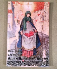 THE STORY OF SAINT ELIZABETH OF HUNGARY, William Canton 1912 (2014 Reprint PB)