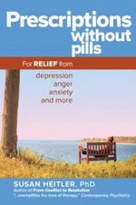 Prescriptions Without Pills: For Relief From Depression, Anger, Anxiety, An...