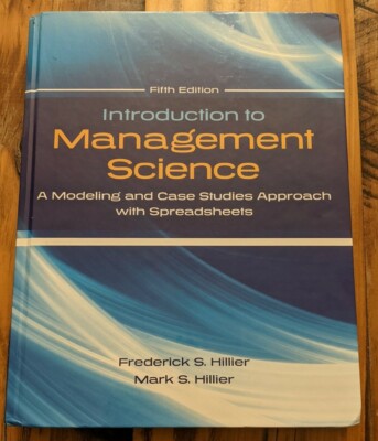 Introduction to Management Science: A Modeling and Case Studies Approach 5th Ed.