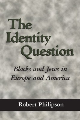 THE IDENTITY QUESTION: BLACKS AND JEWS I by PHILIPSON, ROBERT Paperback Business