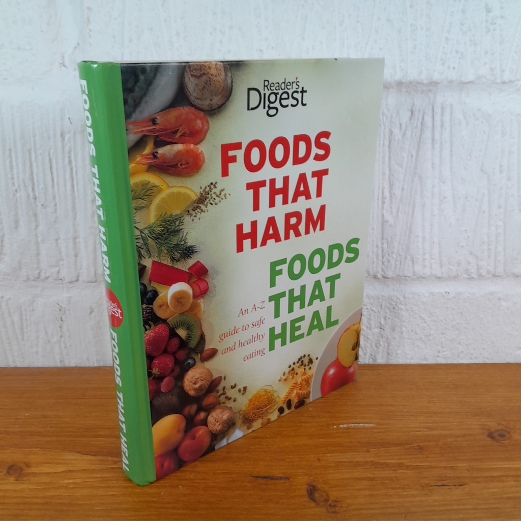 Foods that Harm, Foods that Heal An A-Z Guide to Safe and Healthy Eating —...