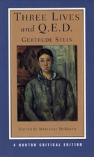 THREE LIVES AND Q.E.D. (NORTON CRITICAL EDITIONS) By Gertrude Stein & Marianne
