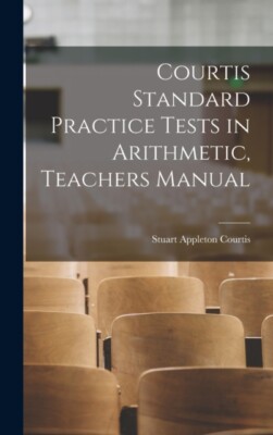 Courtis - Standard Practice Tests in Arithmetic Teachers Manual - New - X555z