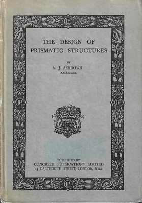 The Design of Prismatic Structures, by A.J. Ashdown