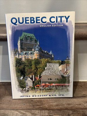 Quebec City English Edition Irving Weisdorf VERY NICE 1996