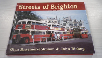 Streets of Brighton by Glyn Kraemer-Johnson & John Bishop, Hardback, VGC