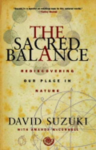 Rediscover Your Place in Nature with David T Suzuki’s The Sacred Balance, Used
