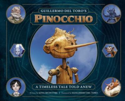Guillermo del Toro's Pinocchio: A Timeless Tale Told Anew (hardcover)