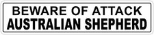  Aluminum Beware Of Attack Australian Shepherd 4" x 18" Metal Novelty Sign