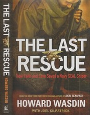 The Last Rescue : How Faith and Love Saved a Navy SEAL Sniper by Debbie Wasdin a
