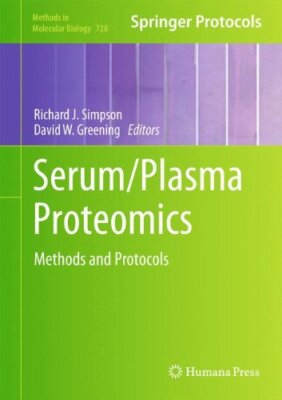 Serum/Plasma Proteomics: Methods and Protocols: 728 (Methods in Molecular Bio-,