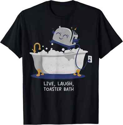 NEW! Live Laugh Toaster Bath Satire Funny Sarcasm Jokes T-Shirt - MADE IN USA