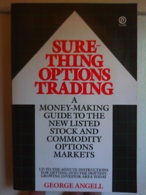 SURE-THING OPTIONS TRADING: A MONEY-MAKING GUIDE TO THE By George Angell *VG+*