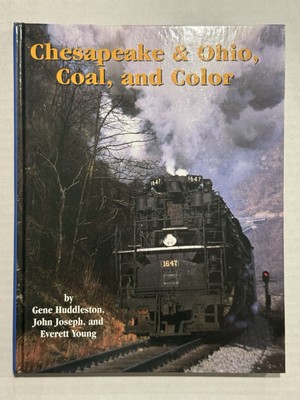 Chesapeake & Ohio Coal And Color By Gene Huddleston, John Joseph & Everett Young