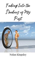 Nolan Kingsley | Fading Into The Shadows Of My Past | Buch | Englisch (2025)
