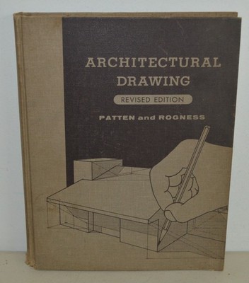 Architectural Drawing Revised Edition Patten & Rogness 1962 IA State Univ