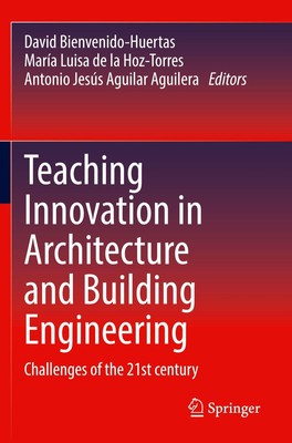 Teaching Innovation in Architecture and Building Engineering David Bienvenido-Hu
