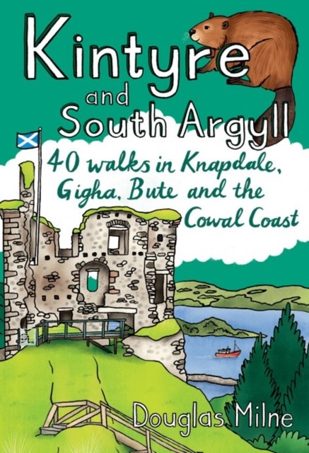 Kintyre & South Argyll : 40 Walks In Knapdale, Gigha, Bute And The Cowal Coast Douglas Milne - Image 4