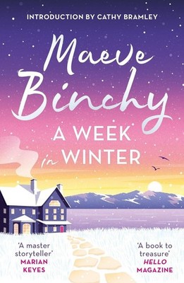A Week in Winter: Introduction by Cathy Bramley by Maeve Binchy Paperback Book
