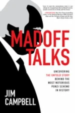 Madoff Talks: Uncovering the Untold Story Behind the Most Notorious Ponzi...