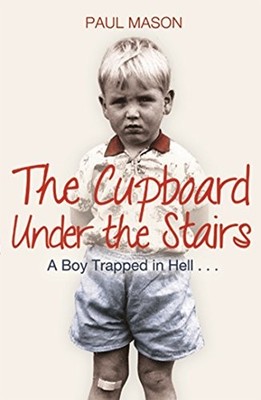 Paul Mason - Cupboard Under the Stairs   A Boy Trapped in Hell... - Pa - G245z