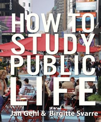 How to Study Public Life: Methods in Urban Design by Jan Gehl 9781610914239