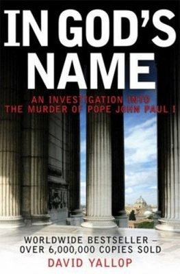 In God's Name : An Investigation into the Murder of Pope John Pau