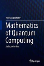 Mathematics of Quantum Computing: An Introduction - Hardcover - GOOD