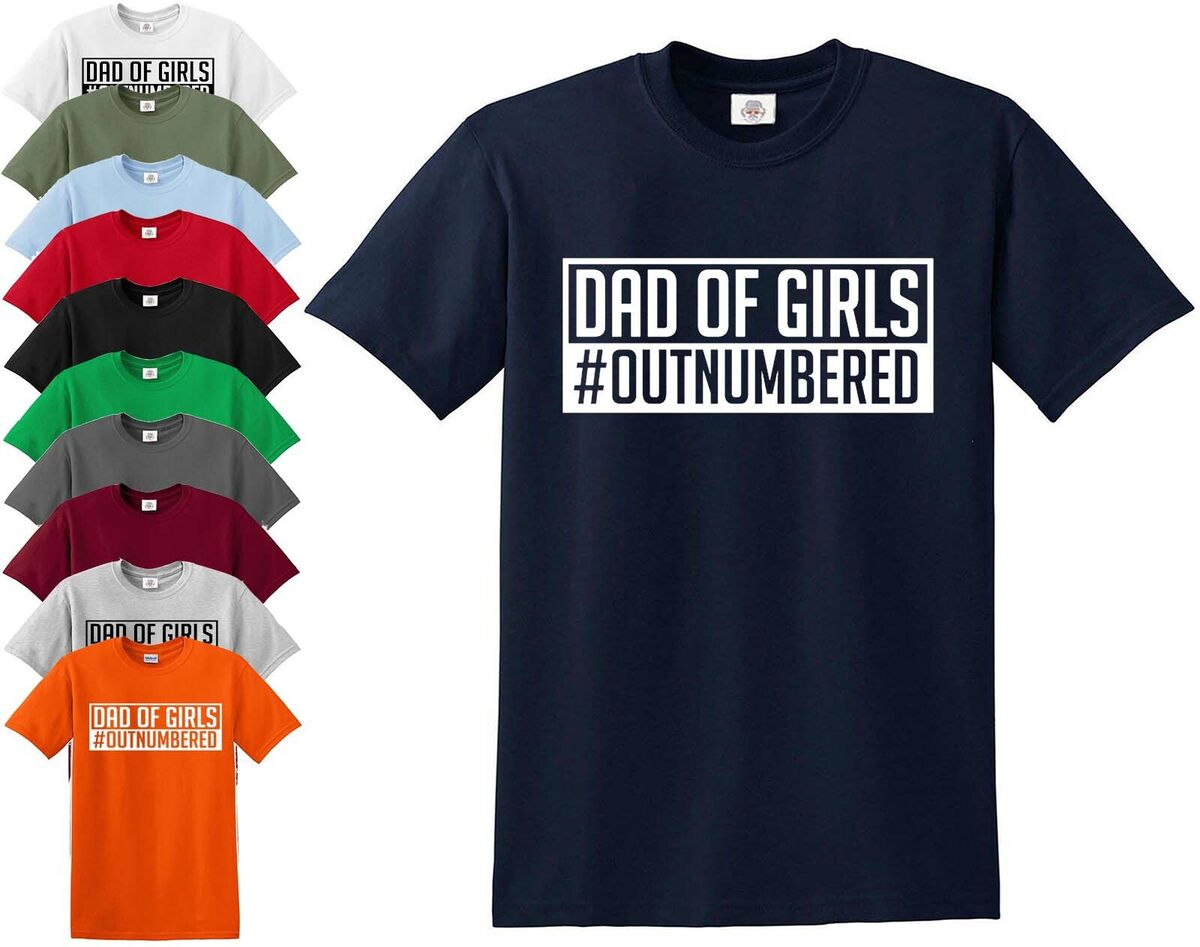 Outnumbered Dad Of Girls Shirt For Dads With Girls Outnumbered Dad Of Girls Shirt For Dads With Girls