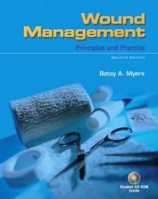 Wound Management : Principles and Practice by Betsy A. Myers (2007, CD-ROM /...