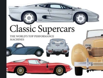 Classic Supercars: The World's Top Performance Machines by Richard Gunn: New