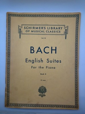 Bach English Suites For Piano G Schirmer Library Vol 18 Book II Vintage 1896