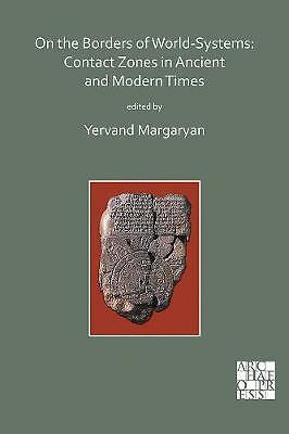 On the Borders of World-Systems: Contact Zones in Ancient and Modern Times by...