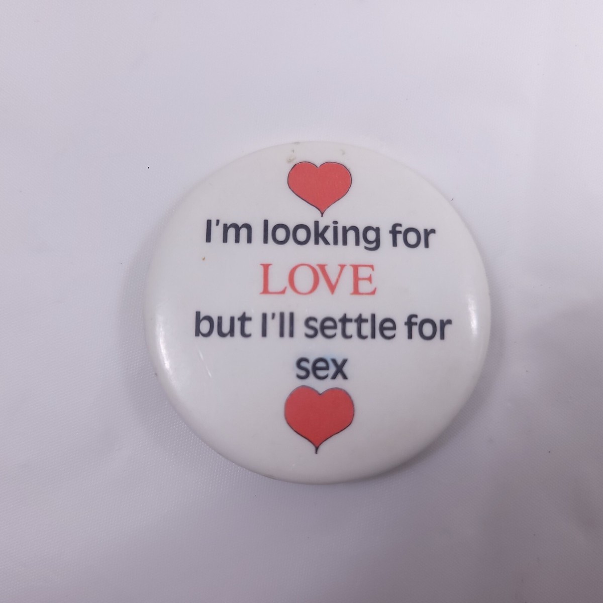 I'm Looking For LOVE but I'll Settle For Sex Funny Adult Novelty