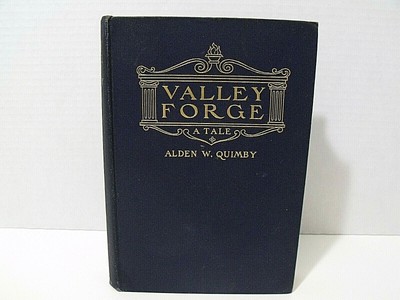 Vintage Valley Forge By Alden W Quimby 1906 1st Ed 1st