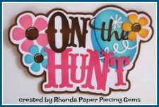 EASTER ON THE HUNT title scrapbook premade paper piecing 3d die cut by Rhonda