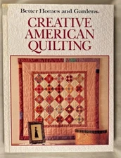 Creative American Quilting - Better Homes & Gardens - 94 Projects