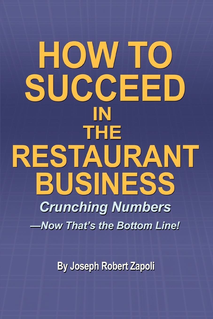 Thumbnail - How To Succeed In The Restaurant Business | Joseph Robert Zapoli |