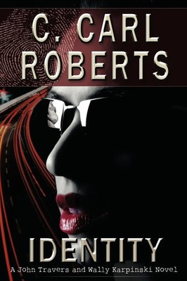 Identity | A John Travers and Wally Karpinski Novel | C. Carl Roberts | Buch