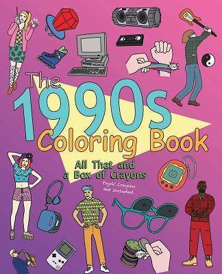 The 1990s Coloring Book: All That and a Box of Crayons (Psych! Crayons Not Inclu