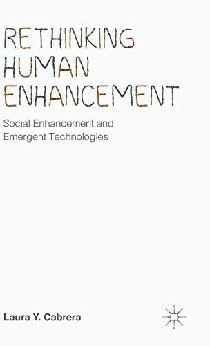 Rethinking Human Enhancement: Social Enhancement and Emergent Rethinking Human Enhancement: Social Enhancement and Emergent