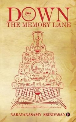 Down the Memory Lane by Narayanasamy Srinivasan