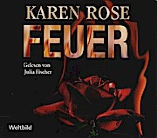 Feuer : gekürzte Fassung / Karen Rose. Gelesen von Julia Fischer. / Übers.: Kers - Bild 1 von 1