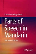 PARTS OF SPEECH IN MANDARIN: THE STATE OF THE ART By Candice Chi-hang Cheung NEW