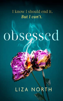 Obsessed: A twisty, addictive thriller about infatuatio - Hardback NEW North, Li