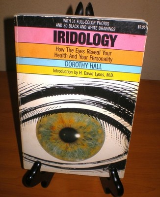 IRIDOLOGY: How the Eyes Reveal Your Health & Personality by Dorothy Hall 1980