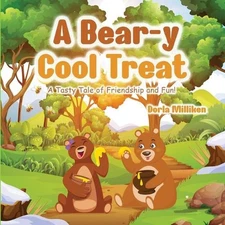 A Bear-y Cool Treat: A Tasty Tale of Friendship and Fun! by Dorla Milliken Paper