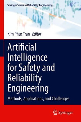 Artificial Intelligence for Safety and Reliability Engineering Kim Phuc Tran